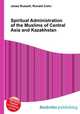 Spiritual Administration of the Muslims of Central Asia and Kazakhstan, Jesse Russell,Ronald Cohn 