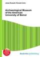 Archaeological Museum of the American University of Beirut, Jesse Russell,Ronald Cohn 