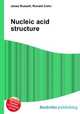 Nucleic acid structure, Jesse Russell,Ronald Cohn 