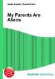 My Parents Are Aliens, Jesse Russell,Ronald Cohn 