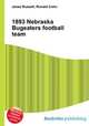 1893 Nebraska Bugeaters football team, Jesse Russell,Ronald Cohn 