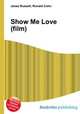 Show Me Love (film), Jesse Russell,Ronald Cohn 