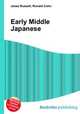 Early Middle Japanese, Jesse Russell,Ronald Cohn 