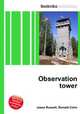 Observation tower, Jesse Russell,Ronald Cohn 