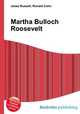 Martha Bulloch Roosevelt, Jesse Russell,Ronald Cohn 