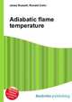 Adiabatic flame temperature, Jesse Russell,Ronald Cohn 