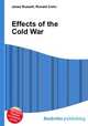 Effects of the Cold War, Jesse Russell,Ronald Cohn 
