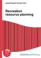 Recreation resource planning, Jesse Russell,Ronald Cohn 