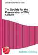 The Society for the Preservation of Wild Culture, Jesse Russell,Ronald Cohn 
