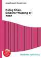 Kulug Khan, Emperor Wuzong of Yuan, Jesse Russell,Ronald Cohn 
