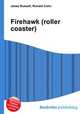 Firehawk (roller coaster), Jesse Russell,Ronald Cohn 
