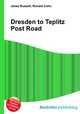 Dresden to Teplitz Post Road, Jesse Russell,Ronald Cohn 