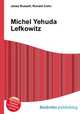 Michel Yehuda Lefkowitz, Jesse Russell,Ronald Cohn 