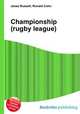 Championship (rugby league), Jesse Russell,Ronald Cohn 