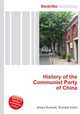 History of the Communist Party of China, Jesse Russell,Ronald Cohn 