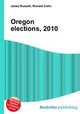 Oregon elections, 2010, Jesse Russell,Ronald Cohn 