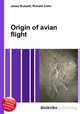 Origin of avian flight, Jesse Russell,Ronald Cohn 