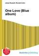 One Love (Blue album), Jesse Russell,Ronald Cohn 
