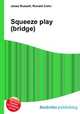 Squeeze play (bridge), Jesse Russell,Ronald Cohn 