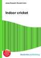 Indoor cricket, Jesse Russell,Ronald Cohn 