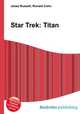 Star Trek: Titan, Jesse Russell,Ronald Cohn 