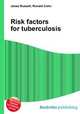 Risk factors for tuberculosis, Jesse Russell,Ronald Cohn 