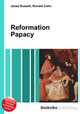 Reformation Papacy, Jesse Russell,Ronald Cohn 