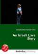 An Israeli Love Story, Jesse Russell,Ronald Cohn 