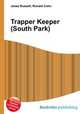 Trapper Keeper (South Park), Jesse Russell,Ronald Cohn 