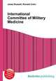 International Committee of Military Medicine, Jesse Russell,Ronald Cohn 
