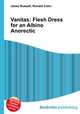 Vanitas: Flesh Dress for an Albino Anorectic, Jesse Russell,Ronald Cohn 