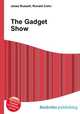 The Gadget Show, Jesse Russell,Ronald Cohn 