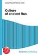 Culture of ancient Rus, Jesse Russell,Ronald Cohn 