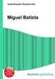Miguel Batista, Jesse Russell,Ronald Cohn 