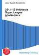 2011–12 Indonesia Super League goalscorers, Jesse Russell,Ronald Cohn 