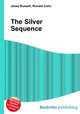 The Silver Sequence, Jesse Russell,Ronald Cohn 