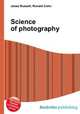 Science of photography, Jesse Russell,Ronald Cohn 