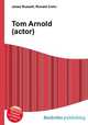 Tom Arnold (actor), Jesse Russell,Ronald Cohn 