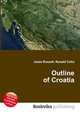 Outline of Croatia, Jesse Russell,Ronald Cohn 