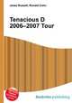 Tenacious D 2006–2007 Tour, Jesse Russell,Ronald Cohn 