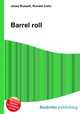 Barrel roll, Jesse Russell,Ronald Cohn 