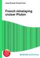 French minelaying cruiser Pluton, Jesse Russell,Ronald Cohn 