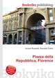 Piazza della Repubblica, Florence, Jesse Russell,Ronald Cohn 