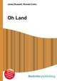 Oh Land, Jesse Russell,Ronald Cohn 