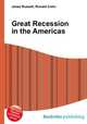 Great Recession in the Americas, Jesse Russell,Ronald Cohn 