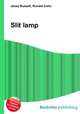 Slit lamp, Jesse Russell,Ronald Cohn 
