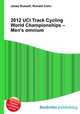 2012 UCI Track Cycling World Championships – Men