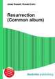 Resurrection (Common album), Jesse Russell,Ronald Cohn 