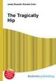 The Tragically Hip, Jesse Russell,Ronald Cohn 