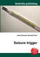 Seizure trigger, Jesse Russell,Ronald Cohn 